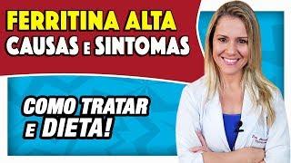 Ferritina Alta - Causas Sintomas O Que Comer Como Tratar e Dieta TRATAMENTO NATURAL