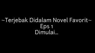 Terjebak didalam Novel Favorit Eps 1 Who Are You?...