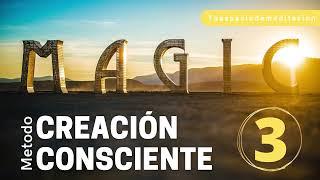 METODO DE CREACIÓN CONSCIENTE DÍA 3