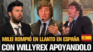 MILEI ROMPIÓ EN LLANTO EN ESPAÑA CON WILLYREX APOYANDOLO
