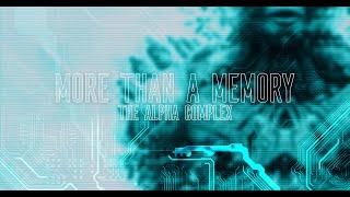 The Alpha Complex - More Than A Memory Lyric Video