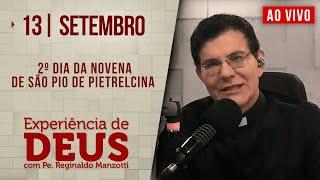 Experiência de Deus  130924  2º DIA DA NOVENA DE SÃO PIO DE PIETRELCINA