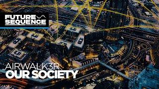 Airwalk3r – Our Society