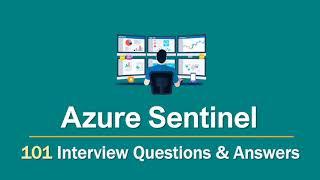 Top 101 Microsoft SENTINEL Interview Questions and Answers    SOC SIEM SOAR UEBA XDR KQL  Azure