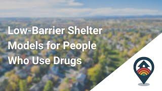 HHRC Webinar Low-Barrier Shelter Models for People Who Use Drugs