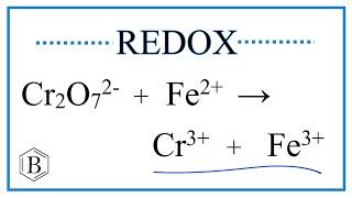 Balance the Redox Reaction for Cr2O7 2-  +  Fe2+    →    Cr3+   +   Fe3+