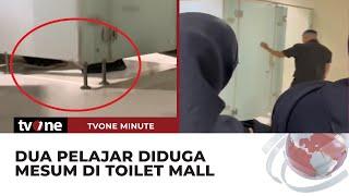 VIRAL Aksi Dua Pelajar Kepergok Berduaan di Toilet Mall  tvOne Minute