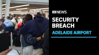 Hundreds affected by flight delays after security incident at Adelaide Airport