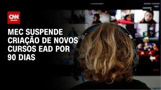 MEC suspende criação de novos cursos EAD por 90 dias  LIVE CNN