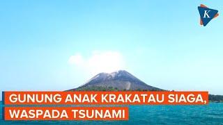 Status Anak Krakatau Siaga Warga Diminta Waspada Tsunami