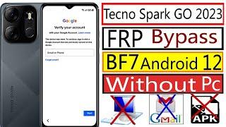 Tecno Spark GO 2023 Frp Bypass BF7 frp lock bypass Unlock without pc Update android 12