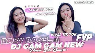 DJ REMIX TERBARU 2023 VIRAL - DJ GAM GAM BABY BASS PEMER SATU BANGSA - FYP TIK TOK