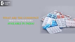 What are the commonly used Painkillers available in India?-Dr.Preeti Doshi