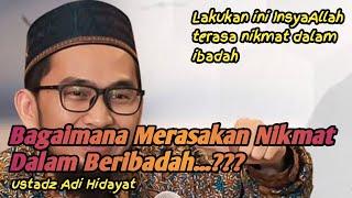 Cara Merasakan Nikmat Dalam Ibadah  ustadz Adi Hidayat #ceramah #adihidayat #ceramahadihidayat