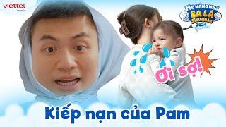 Full màn Pam chối bỏ không chịu nhận ba Long Hạt Nhài l Mẹ Vắng Nhà Ba Là Siêu Nhân