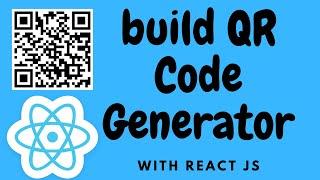 Build a QR Code Generator App with React JS  Learn React with a Project