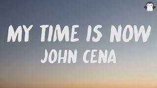 My Time Is Now Lyrics - John Cena Theme song