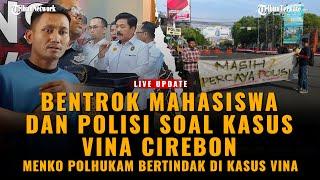 LIVE UPDATE - BENTROK MAHASISWA vs POLISI SOAL KASUS VINA  MINTA KOMPOLNAS AWASI PRAPERADILAN PEGI