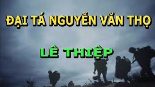 Đại Tá Nguyễn Văn Thọ- Lữ Đoàn Trưởng LĐ 3 Nhảy Dù- Lê Thiệp