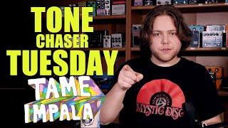 Tone Chaser Tuesday Tame Impala