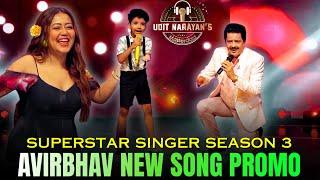 Full Performance Avirbhav & Udit Narayan Today Avirbhav Todays New Performance Superstar Singer3