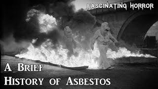 A Brief History of Asbestos  A Short Documentary  Fascinating Horror