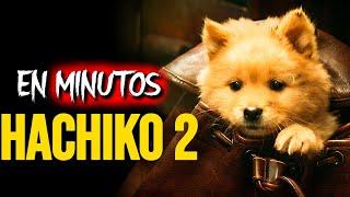 HACHIKO 2 Siempre a tu Lado  EN MINUTOS