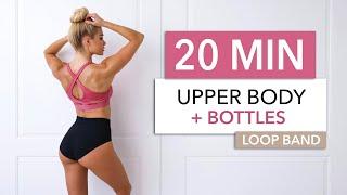 20 MIN UPPER BODY + BOTTLES & BOOTY BAND - for a sexy back posture chest arms & lower back