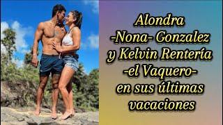 Alondra -Nona- Gonzalez y Kelvin Rentería -el Vaquero- en sus últimas vacaciones