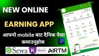 New eSewa Earning App  Free Online Money Making App in Nepal 2024  eSewa Khalti Paypal Earning App