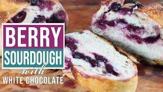 BERRY & WHITE CHOCOLATE SOURDOUGH - A dessert sourdough that is amazing