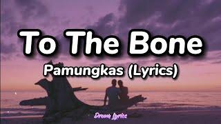 To The Bone - Pamungkas Lyrics Tiktok Song 