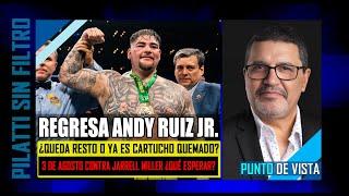 Punto de Vista El último boleto de Andy Ruiz pesa 333 libras ¿Le dará la gasolina?