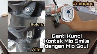 Ganti kunci kontak dengan mio soul upgrade mionion kembali 