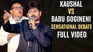 Kaushal and Babu Gogineni SENSATIONAL DEBATE  Full Video  Kaushal Manda Vs Babu Gogineni