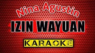 IZIN WAYUAN - Nina Agustin - KARAOKE