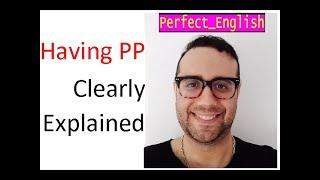 How to use Having Past Participle PP in Englksh