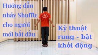 Hướng dẫn nhảy Shuffle cho người mới bắt đầu - kỹ thuật rung bật khởi động