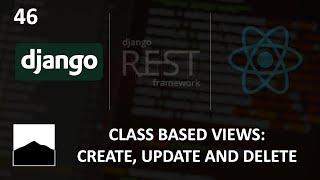 46 - Class Based Views CreateView UpdateView and DeleteView - Django  DRF  React w. Data Analysis