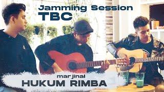 TBC Jamming Session Hukum Rimba by Marjinal