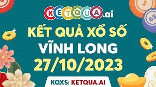 XSVL 27102023 - XSVLONG - Xổ số kiến thiết Vĩnh Long ngày 27 tháng 10 năm 2023 - SXVL - KQXSVL