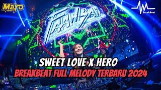 Dj Sweet Love X Hero Breakbeat Full Melody Terbaru 2024  BREAKBEAT FULL ALBUM