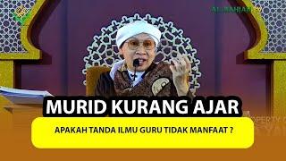 Murid Kurang Ajar Apakah Tanda Ilmu Guru Tidak Manfaat - Buya Yahya Menjawab