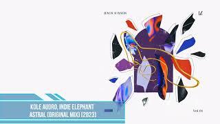 Kole Audro Indie Elephant - Astral Original Mix 2023
