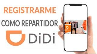 Cómo Puedo Registrarme como Repartidor de Comida en DIDI Food en Carro moto o Bicicleta