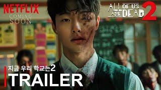 ALL OF US ARE DEAD - SEASON 02  FIRST TRAILER 2024 4K  all of us are dead 2 trailer concept