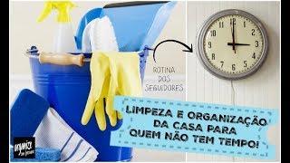 ROTINA DE LIMPEZA E ORGANIZAÇÃO PARA QUEM TRABALHA O DIA TODO  Organize sem Frescuras