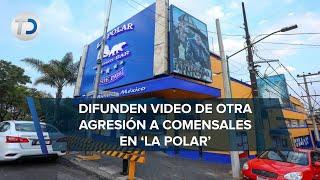 Difunden video de otra agresión a comensales en La Polar