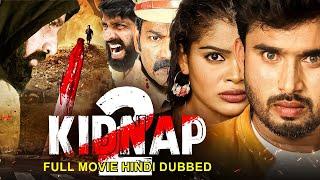 KIDNAP 2 - Hindi Dubbed Movie  Karttikeya Akhila Nair Shiva Yuvan  South Action Romantic Movie