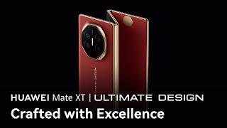 HUAWEI Mate XT ULTIMATE DESIGN - Crafted with Excellence